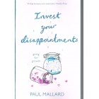 Invest Your Disappointments by Paul Mallard